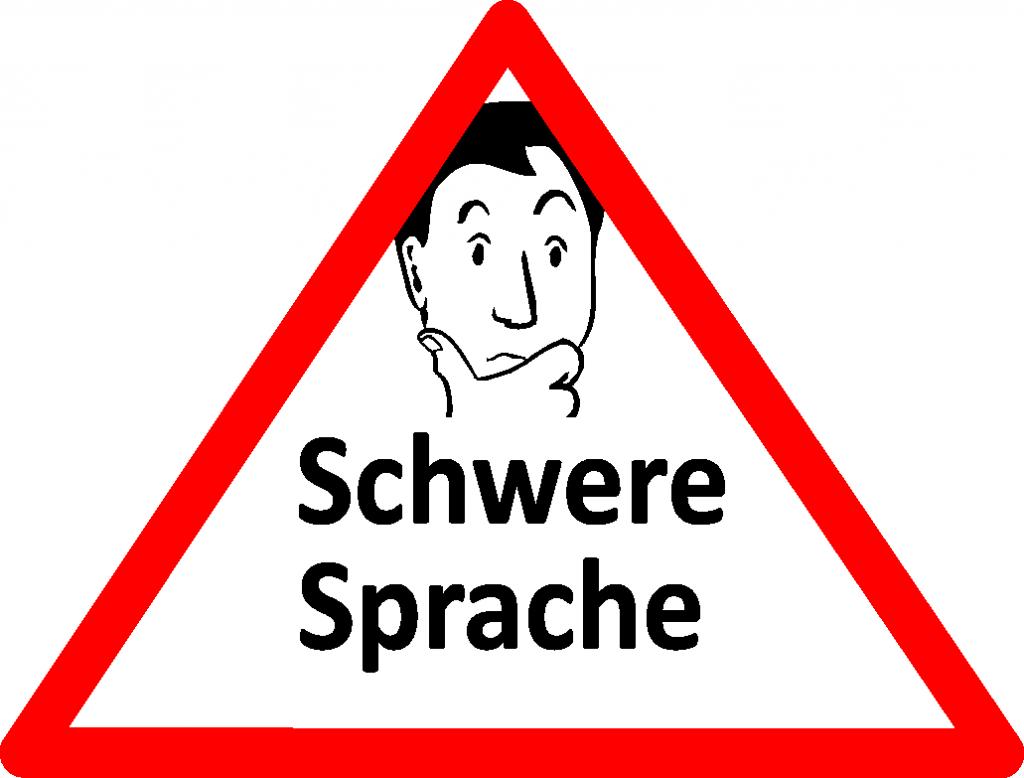 Ein Schild. Auf dem Schild steht: Schwere Sprache.